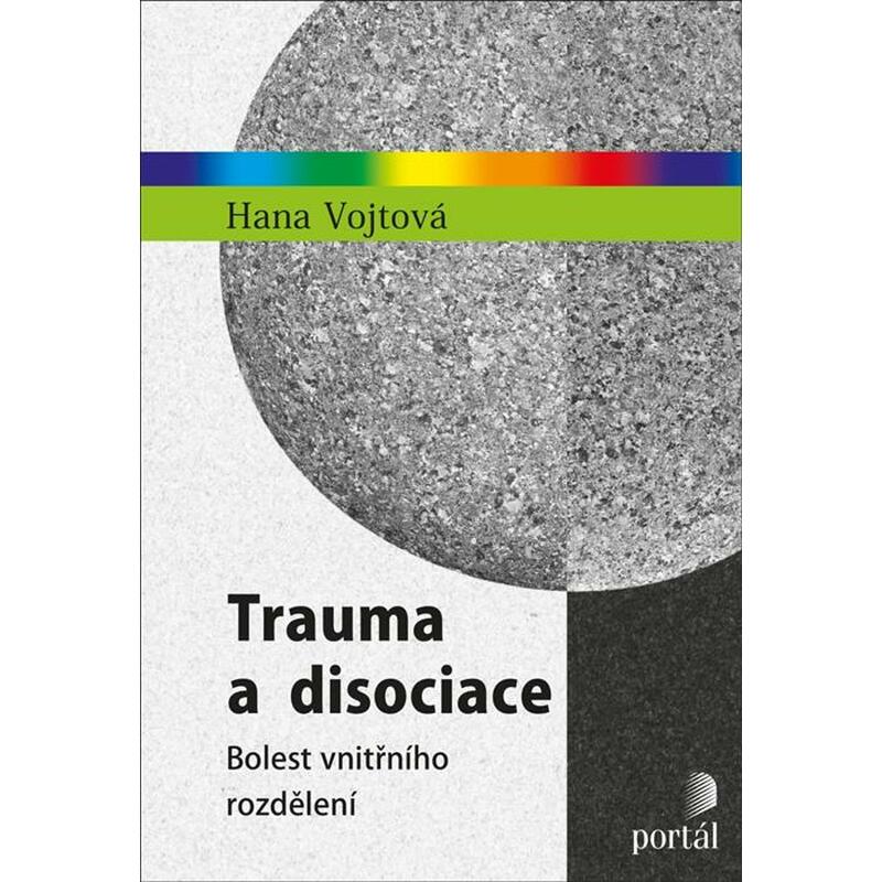 Trauma a disociace - Bolest vnitřního rozdělení