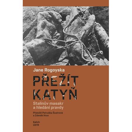 Přežít Katyň - Stalinův masakr a hledání pravdy