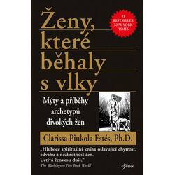 Ženy, které běhaly s vlky - Mýty a příběhy archetypů divokých žen