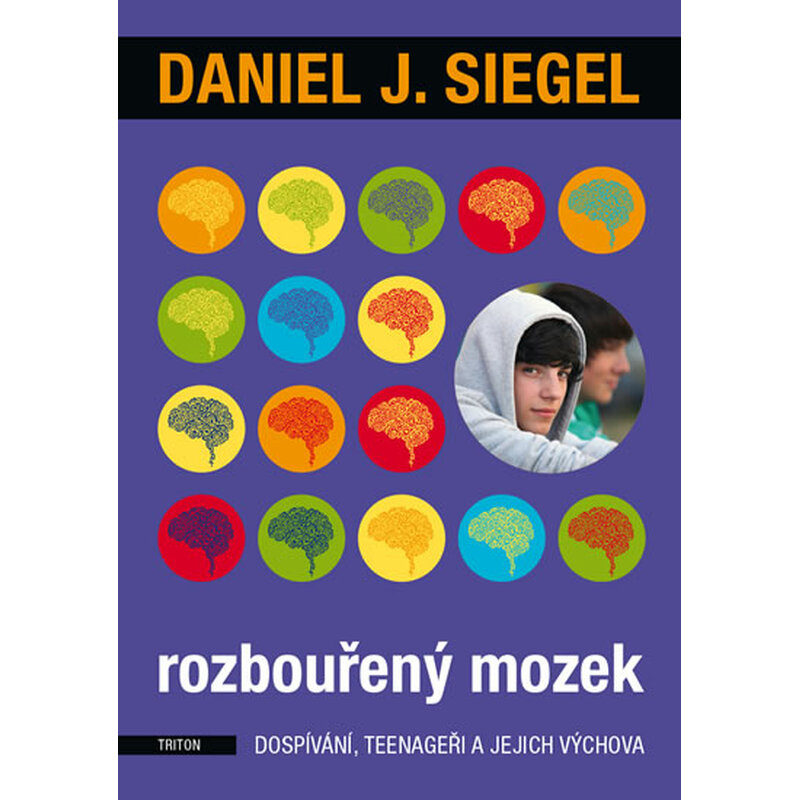 Rozbouřený mozek dospívání, teenageři a jejich výchova