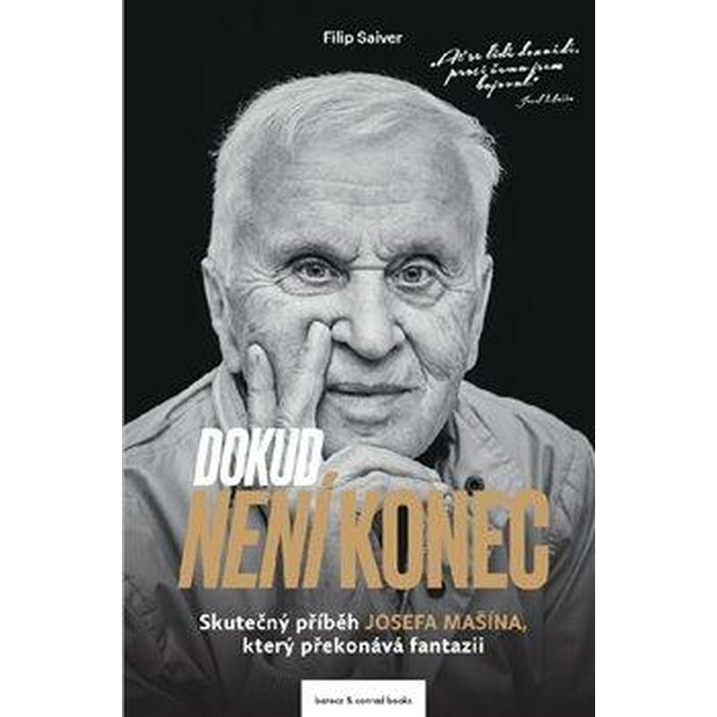 Dokud není konec - Skutečný příběh Josefa Mašína, který prekonáva fantazii