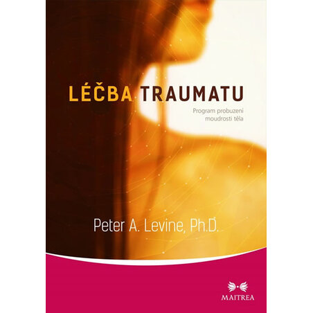 Léčba traumatu - Program probuzení moudrosti těla