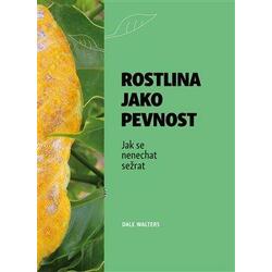 Rostlina jako pevnost - Jak...