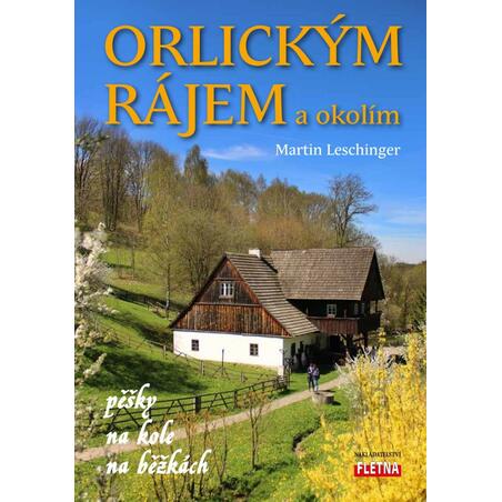 Orlickým rájem a okolím pěšky, na kole, na běžkách