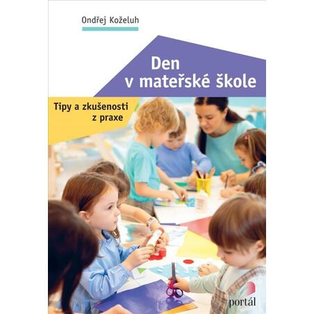 Den v mateřské škole - Tipy a zkušenosti z praxe