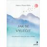 Jak se vyléčit - Osvobození duše od viny a studu