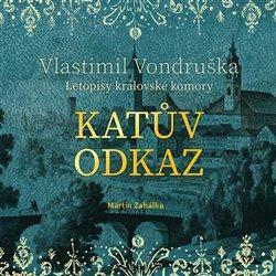 Katův odkaz - Letopisy královské komory - CDmp3 (Čte Martin Zahálka)