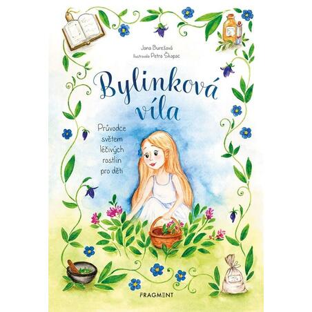 Bylinková víla - Průvodce světem léčivých rostlin pro děti