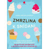 Zmrzlina k snídani - Proč pořád řešíte ty dospělácké hovadiny? Objevte své vnitřní dítě a buďte klidnější a šťastnější.