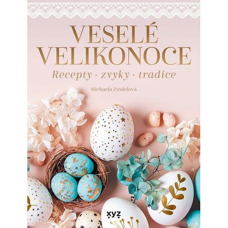 Veselé Velikonoce - Recepty, zvyky, tradice