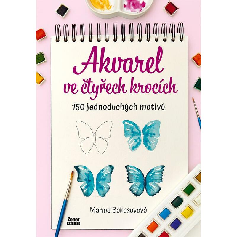 Akvarel ve čtyřech krocích - 150 jednoduchých motivů