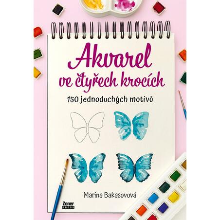 Akvarel ve čtyřech krocích - 150 jednoduchých motivů