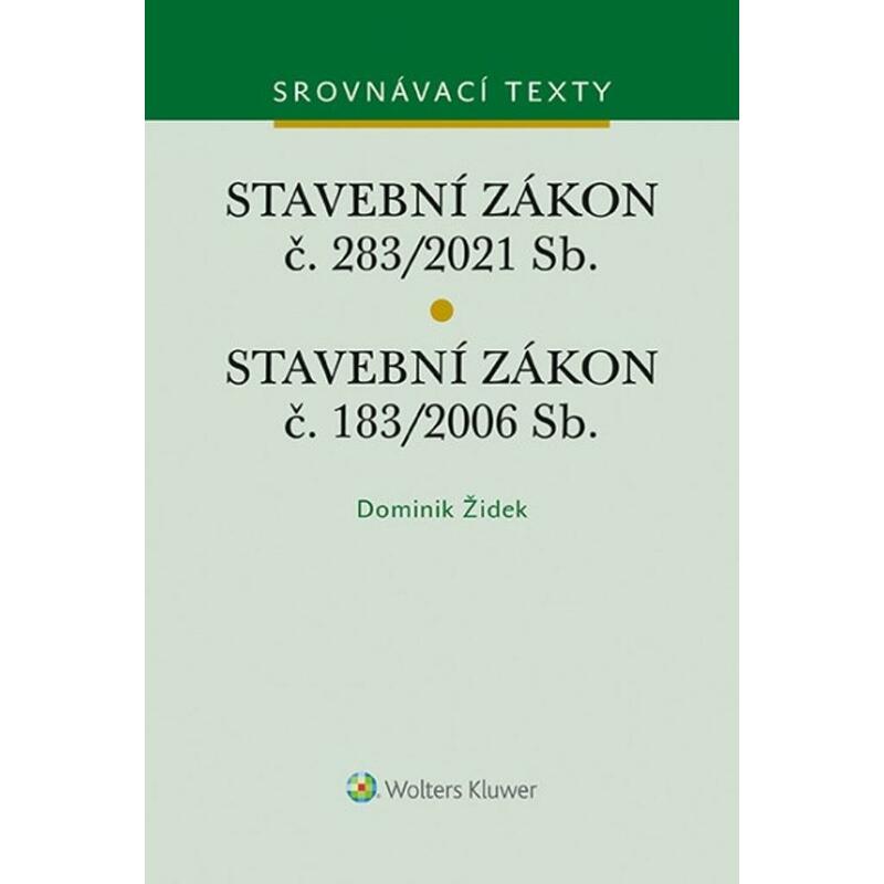 Stavební zákon č. 183/2006 Sb. Stavební zákon č. 283/2021 Sb.