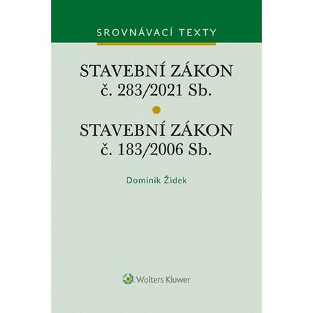 Stavební zákon č. 183/2006 Sb. Stavební zákon č. 283/2021 Sb.