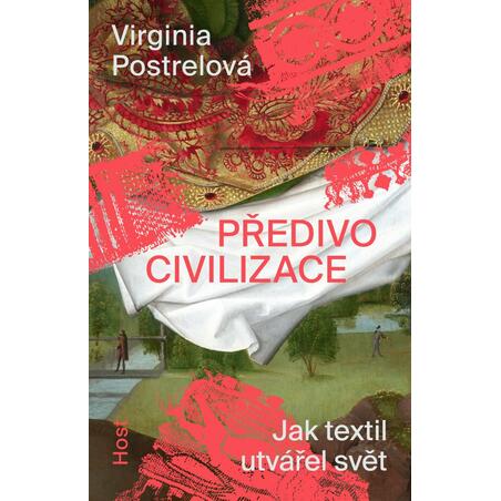 Předivo civilizace - Jak textil utvářel svět