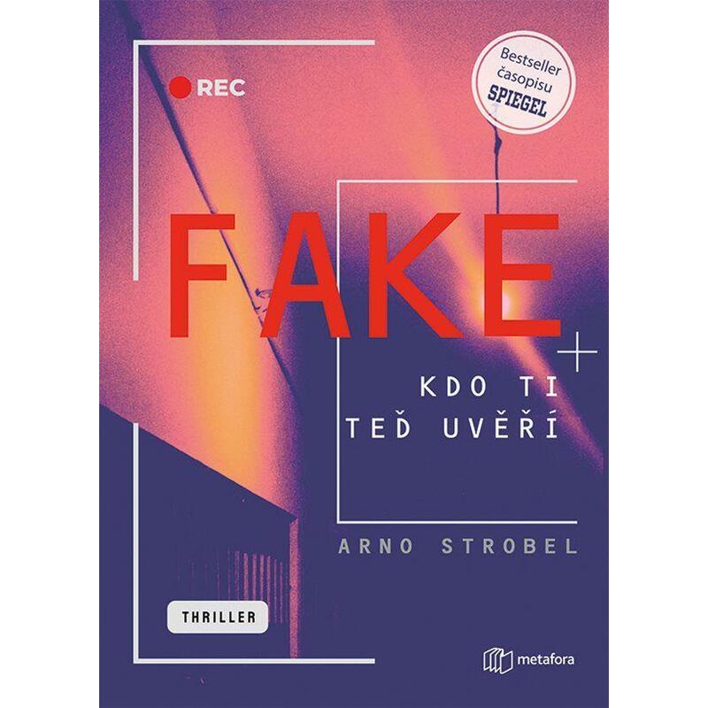 Fake - Kdo ti teď uvěří