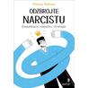 Odzbrojte narcistu - Komunikace, empatie, strategie