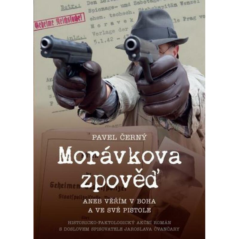 Morávkova zpověď - Věřím v Boha a ve své pistole