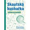 Skautská kuchařka – Vaříme na cestách