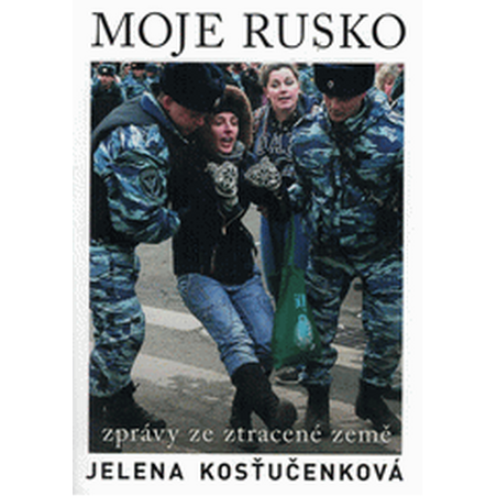 Mé Rusko - Zprávy ze ztracené země