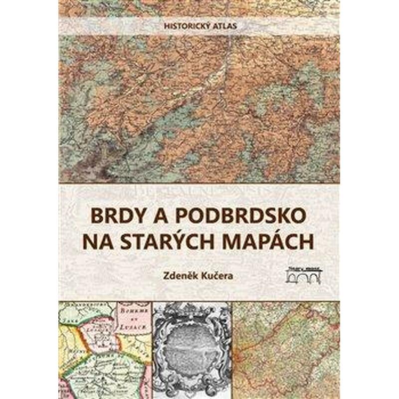 Brdy a Podbrdsko na starých na mapách - Historický atlas