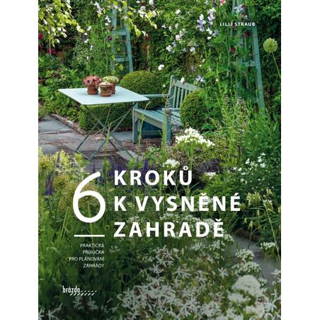 6 kroků k vysněné zahradě