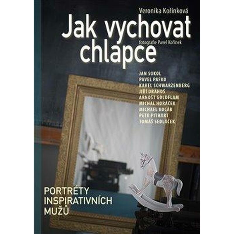 Jak vychovat chlapce - Portréty inspirativních mužů