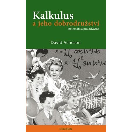 Kalkulus a jeho dobrodružství - Matematika pro odvážné