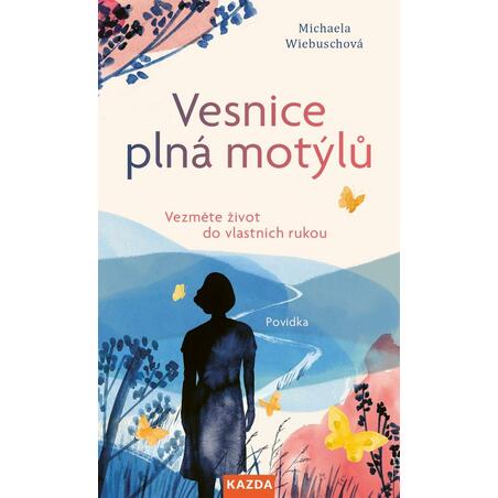 Vesnice plná motýlů - Vezměte život do vlastních rukou