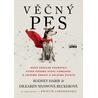 Věčný pes - Nové vědecké poznatky, které vašemu psovi pomohou k lepšímu zdraví a delšímu životu