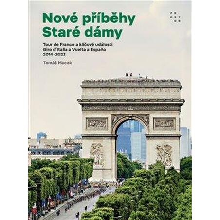 Nové příběhy Staré dámy - Deset ročníků Tour de France a klíčové události Giro d’Italia a Vuelta a Espaňa 2014–2023