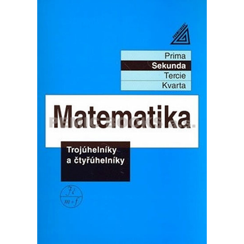 Matematika pro nižší ročníky víceletých gymnázií - Trojúhelníky a čtyřúhelníky