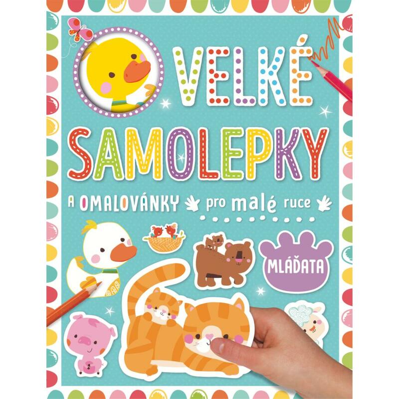 Velké samolepky a omalovánky pro malé ruce Mláďata