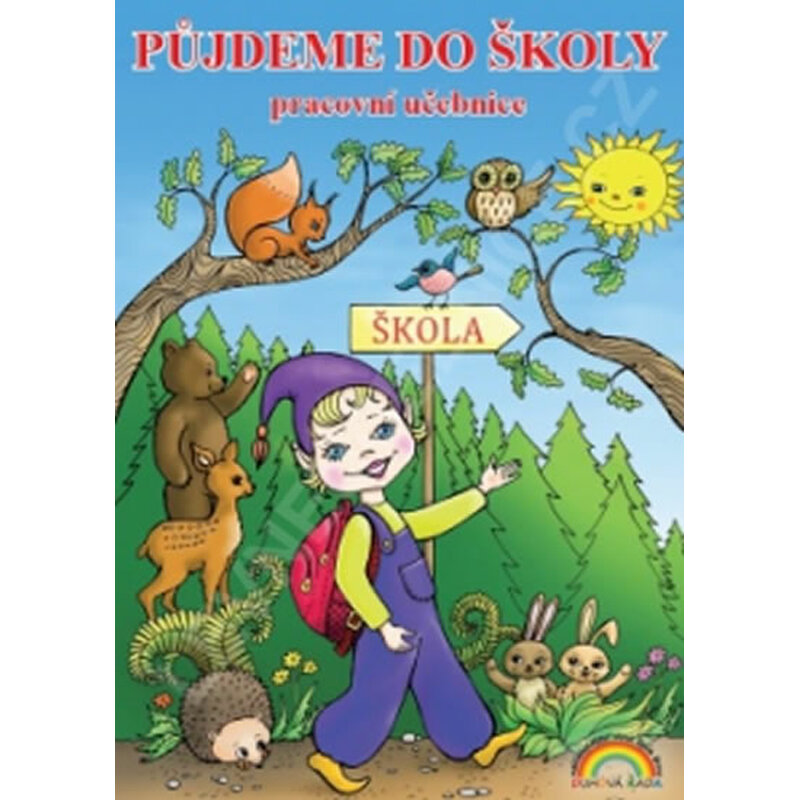 Půjdeme do školy - pracovní učebnice pro děti před vstupem do 1. ročníku ZŠ