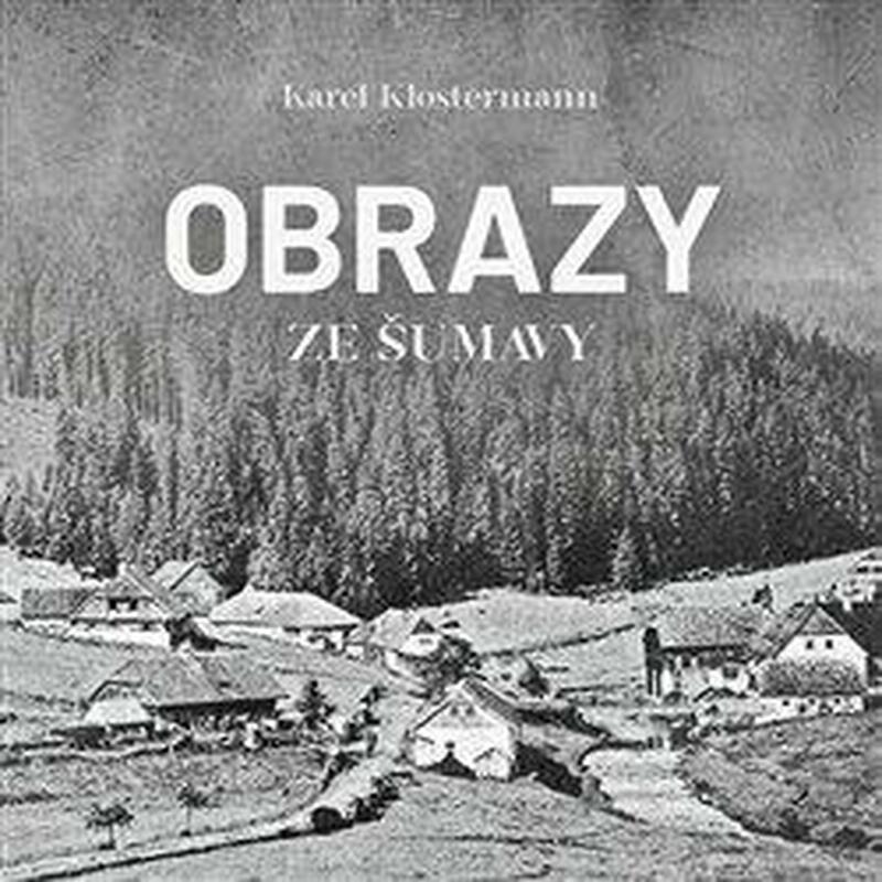 Obrazy ze Šumavy - CDmp3 (Čte Ivan Řezáč)