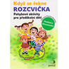 Když se řekne ROZCVIČKA: Pohybové aktivity pro předškolní děti