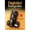 Digitální fotografie - Krok za krokem k profesionální fotografii