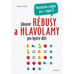 Zábavné rébusy a hlavolamy pro bystré děti - Matematika a logika pro 2.stupeň ZŠ