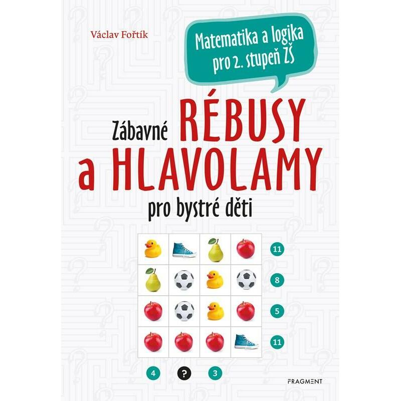 Zábavné rébusy a hlavolamy pro bystré děti - Matematika a logika pro 2.stupeň ZŠ