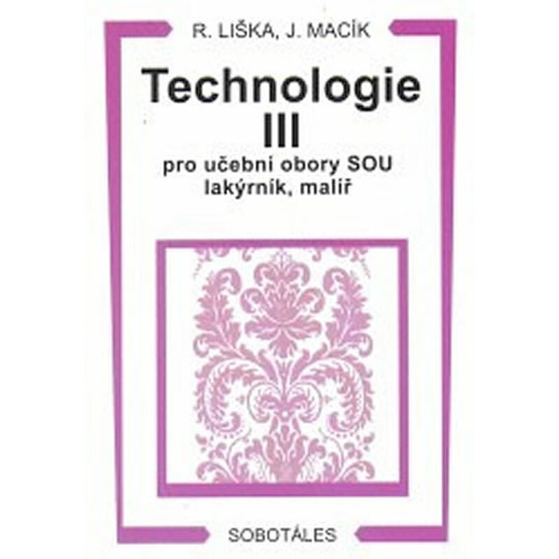 Technologie III pro učební obory SOU lakýrník, malíř