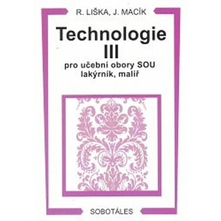 Technologie III pro učební obory SOU lakýrník, malíř