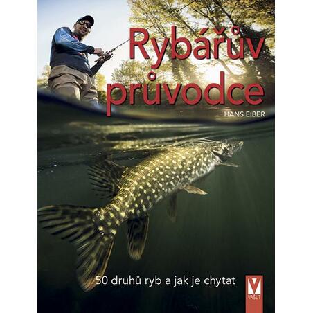 Rybářův průvodce - 50 druhů ryb a jak je chytat