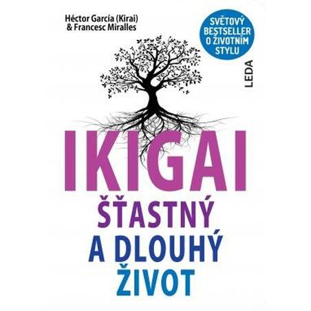 IKIGAI - Šťastný a dlouhý život