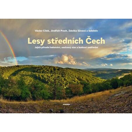 Lesy středních Čech - Jejich přírodní bohatství, současný stav a budoucí směřování