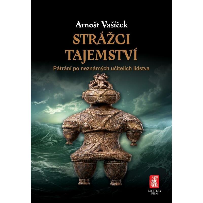 Strážci tajemství - Pátrání po neznámých učitelích lidstva