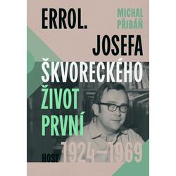 Errol. Josefa Škvoreckého život první, 1924-1969