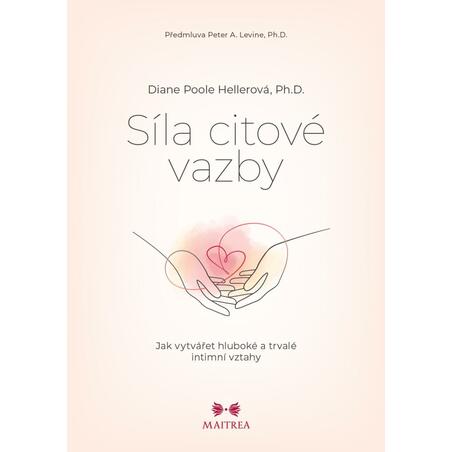 Síla citové vazby - Jak vytvářet hluboké a trvalé intimní vztahy