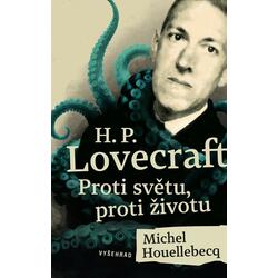 H. P. Lovecraft: Proti světu, proti životu