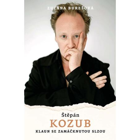 Štěpán Kozub: Klaun se zamáčknutou slzou