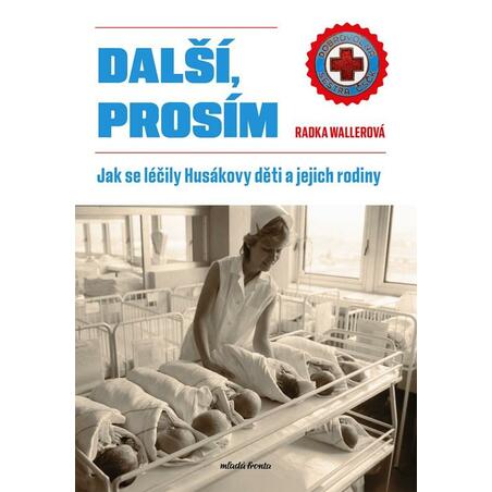 Další, prosím - Jak se léčily Husákovy děti a jejich rodiny